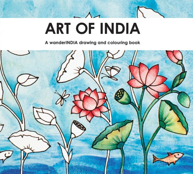 Art of India: A Wanderindia Drawing & Colouring Book