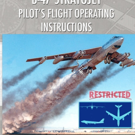 B-47 Stratojet Pilot's Flight Operating Instructions