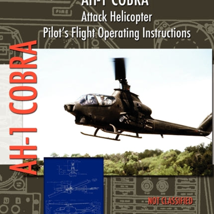 AH-1 Cobra Attack Helicopter Pilot's Flight Operating Instructions