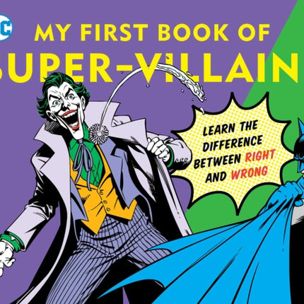 DC Super Heroes: My First Book of Super-Villains, 9: Learn the Difference Between Right and Wrong!