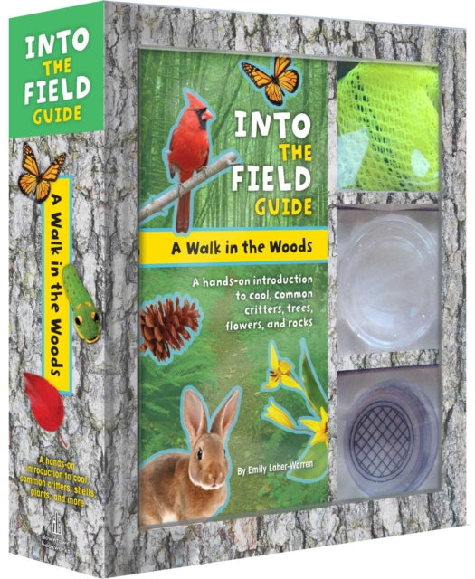 A Walk in the Woods Into the Field Guide A HandsOn Introduction to Cool Common Critters Trees Flowers and Rocks