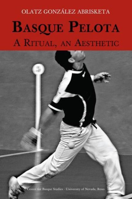 Basque Pelota: A Ritual, an Aesthetic