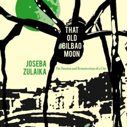 That Old Bilbao Moon: The Passion and