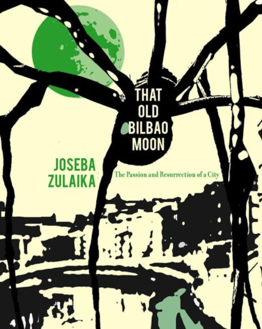 That Old Bilbao Moon: The Passion and
