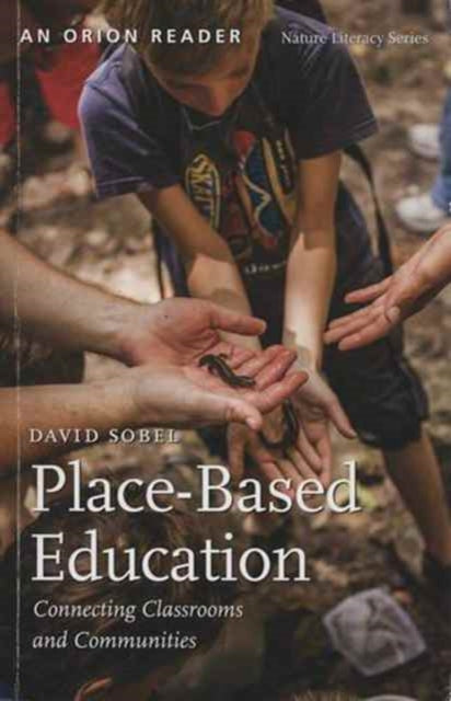 Place-Based Education: Connecting Classrooms and Communities