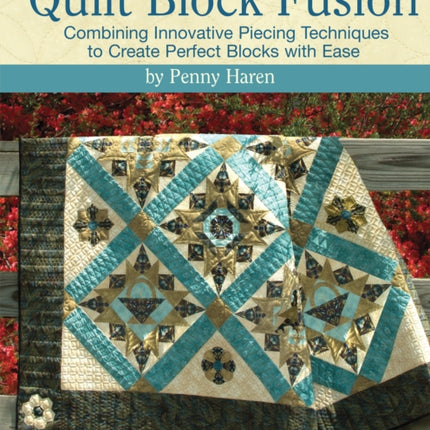 Quilt Block Fusion Combining Innovative Piecing