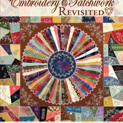 Embroidery  Patchwork Revisited An Illustrated Guide to Hand Stitching