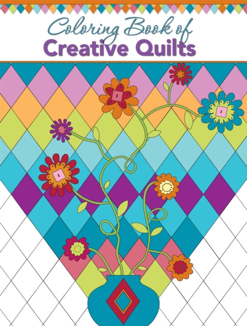 Coloring Book of Creative Quilts Landauer 58 Inspiring Designs of Classic Quilt Blocks to Help Quilters Experiment with Color for Your Next Quilting Project or to Just Color Unwind and Relax