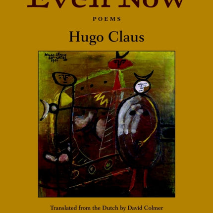 Even Now: Poems By Hugo Claus