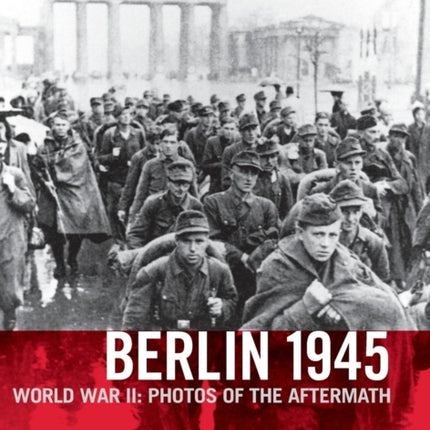 Berlin 1945. World War II: Photos of the Aftermath