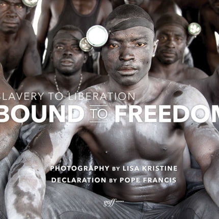 Bound to Freedom: Slavery to Liberation