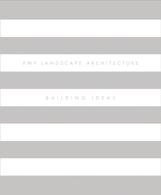 PWP  Landscape Architecture: Building Ideas