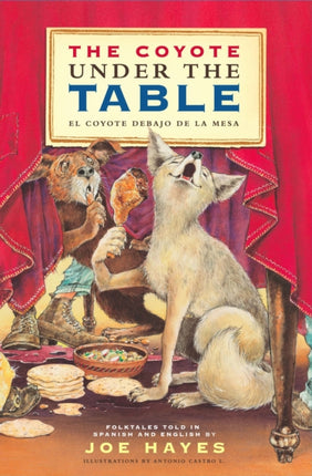 The Coyote Under the Table/El coyote debajo de la