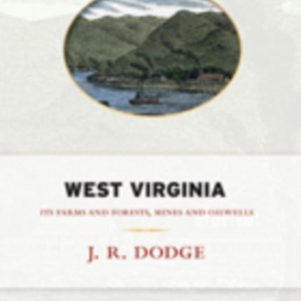 West Virginia: Its Farms and Forests, Mines and