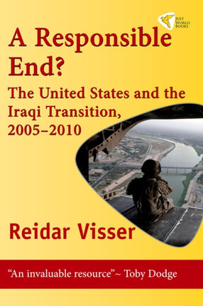 A Responsible End?: The United States and the Iraqi Transition, 2005-2010