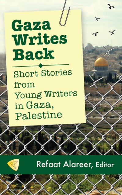 Gaza Writes Back: Short Stories from Young Writers in Gaza, Palestine