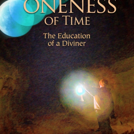 In the Oneness of Time: The Education of a Diviner