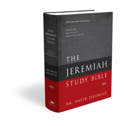 Jeremiah Study Bible: What it Says. What it Means. What it Means for You.