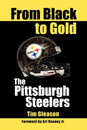 From Black to Gold, the Pittsburgh Steelers