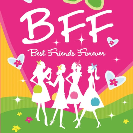 B.F.F. Best Friends Forever: Quizzes for You and Your Friends