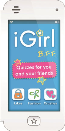 iGirl: B.F.F.: Quizzes for You and Your Friends