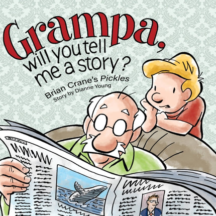 Grampa, Will You Tell Me A Story?: A 'Pickles' Children's Book