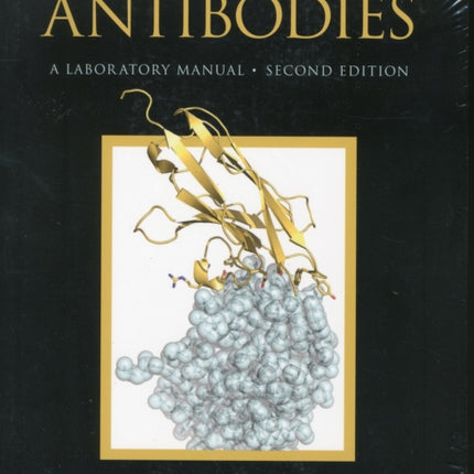 Antibodies a Laboratory Manual, Second Edition