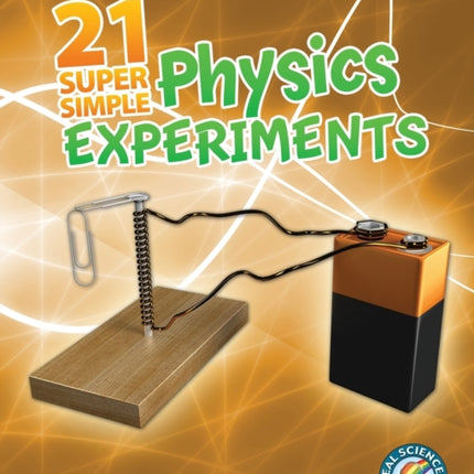 21 Super Simple Physics Experiments