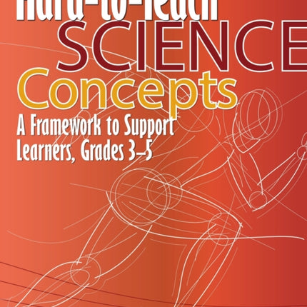 Hard-to-Teach Science Concepts: A Framework to