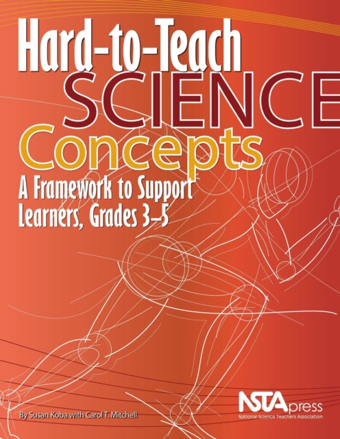 Hard-to-Teach Science Concepts: A Framework to