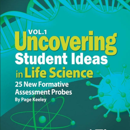 Uncovering Student Ideas in Life Science, Volume