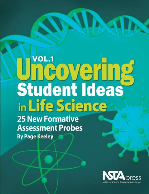 Uncovering Student Ideas in Life Science, Volume