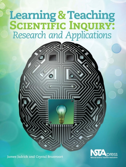 Learning and Teaching Scientific Inquiry: