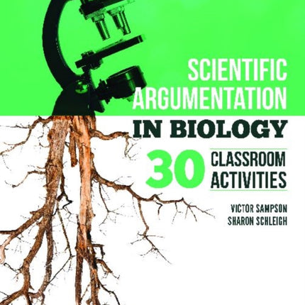 Scientific Argumentation in Biology: 30 Classroom Activities