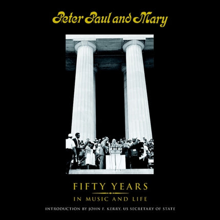 Peter Paul and Mary: Fifty Years in Music and