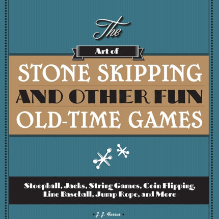 The Art of Stone Skipping and Other Fun Old-Time