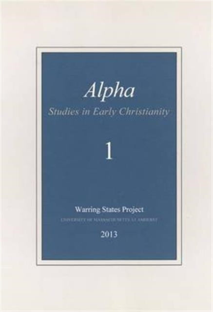 Alpha (1): Studies in Early Christianity