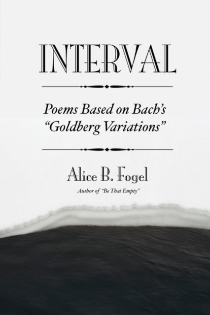 Interval: Poems Based On Bach's  Goldberg