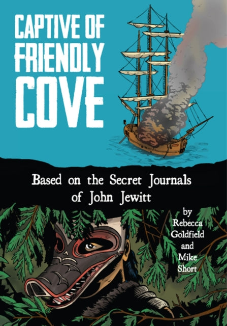 Captive of Friendly Cove: Based on the Secret Journals of John Jewitt