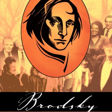 Brodsky Through the Eyes of His Contemporaries