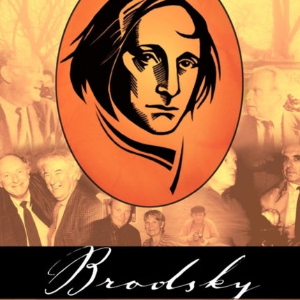 Brodsky Through the Eyes of His Contemporaries