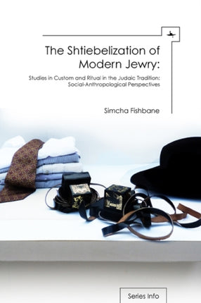 The Shtiebelization of Modern Jewry: Studies in