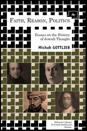 Faith, Reason, Politics: Essays on the History of