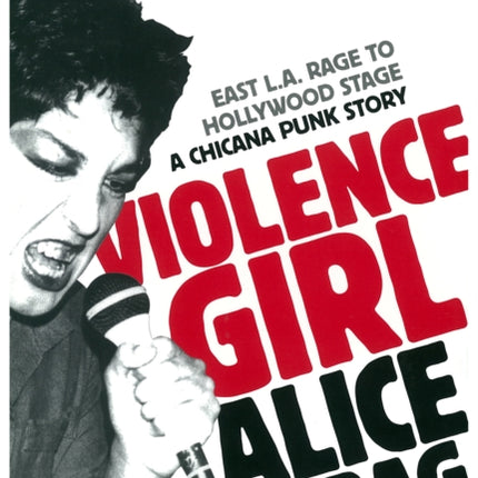 Violence Girl: East L.A. Rage to Hollywood Stage, a Chicana Punk Story