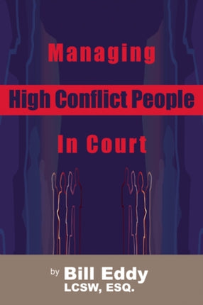 Managing High Conflict People in Court