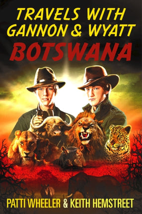 Travels with Gannon  Wyatt Botswana