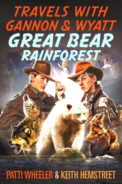 Travels with Gannon  Wyatt Great Bear Rainforest