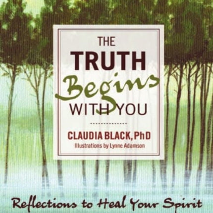 The Truth Begins with You Reflections to Heal Your Spirit