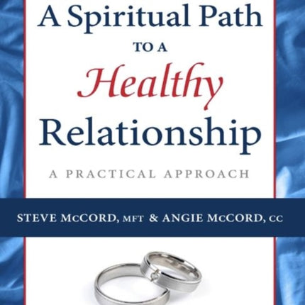 A Spiritual Path to a Healthy Relationship A Practical Approach