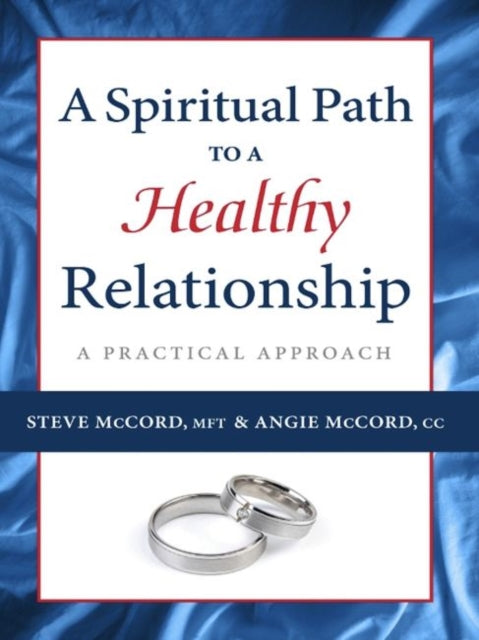 A Spiritual Path to a Healthy Relationship A Practical Approach